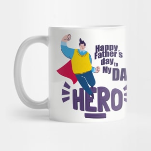 hero - happy fathers day to my dad Mug